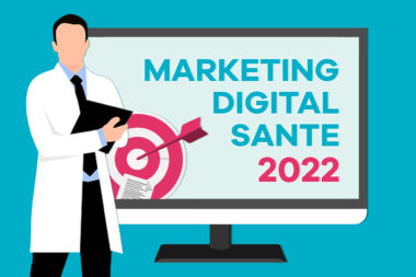 Marketing digital santé : 12 pratiques à retenir en 2022